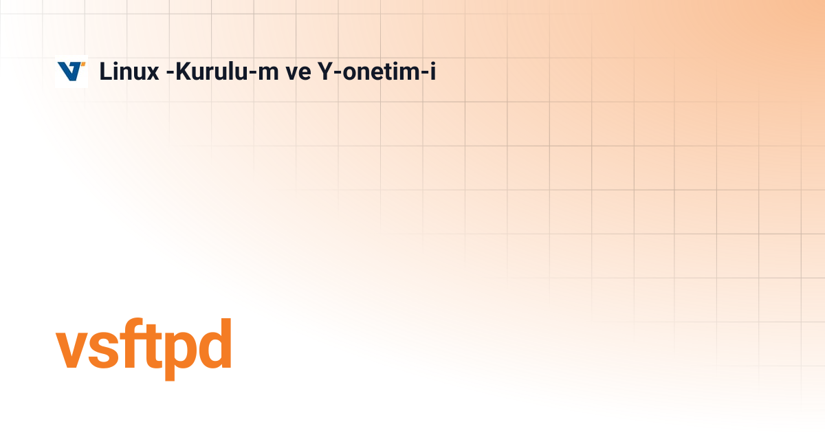vsftpd | Linux ­Kurulu­m ve Y­onetim­i